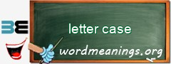 WordMeaning blackboard for letter case